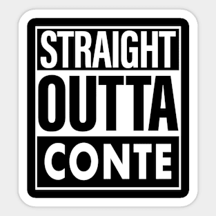 Conte Name Straight Outta Conte Sticker